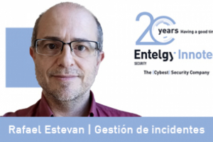Entelgy Innotec Security refuerza el servicio de gestión de incidentes con la incorporación de Rafael Estevan