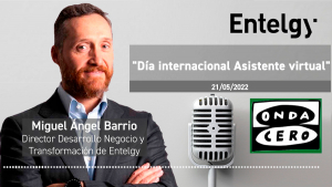 Entelgy participa en Onda Cero como especialista en Asistencia Virtual