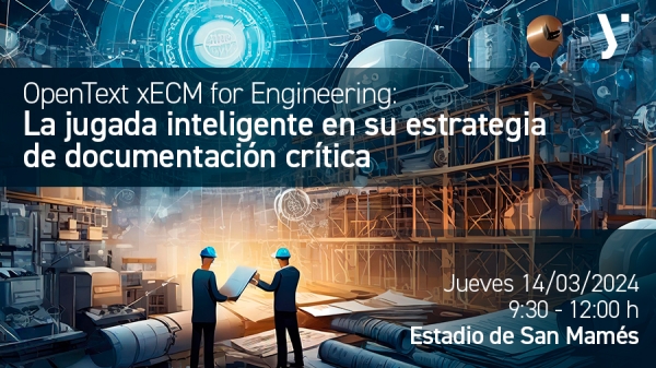 OpenText xECM for Engineering: La jugada inteligente en su estrategia de documentación crítica