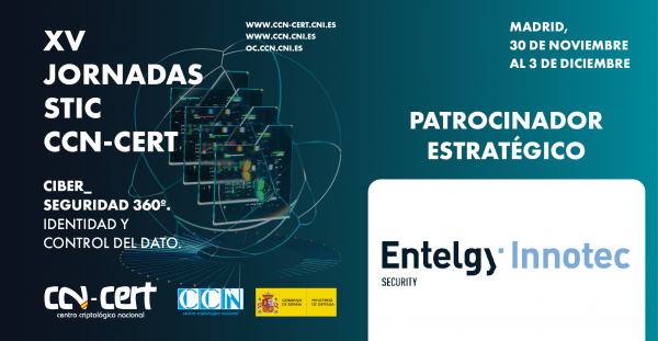 Entelgy Innotec Security vuelve a apoyar las XV Jornadas STIC CCN-CERT