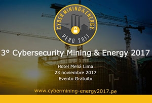 Nuestro experto en ciberseguridad industrial ponente en el 3º Congreso Cybersecurity Mining &amp; Energy de Perú