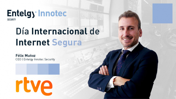 RTVE entrevista a Félix Muñoz, CEO de Entelgy Innotec Security, por el Día Internacional de Internet Segura