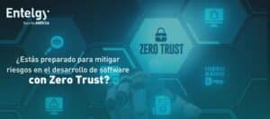¿çEstás preparado para mitigar riesgos en el desarrollo de software con zero trust