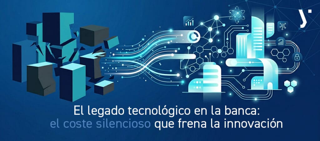 El legado tecnológico en la banca: el coste silencioso que frena la innovación