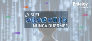 ¿ y si el atacante nunca duerme?